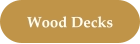 Wood Decks